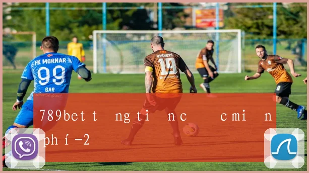 789bet tặng tiền cược miễn phí