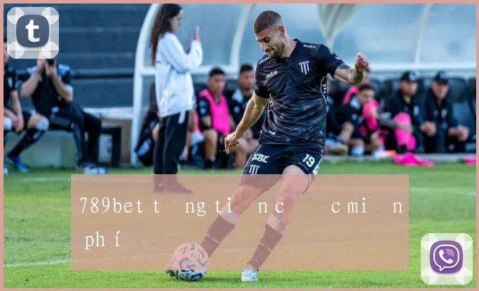 789bet tặng tiền cược miễn phí
