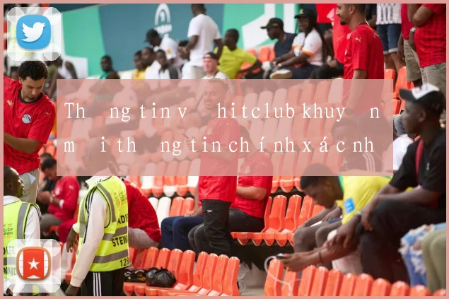 Thông tin về hitclub khuyến mãi thông tin chính xác nhất hiện nay