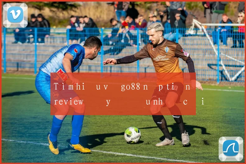 Tìm hiểu về go88 nạp tiền review đầy đủ ưu nhược điểm
