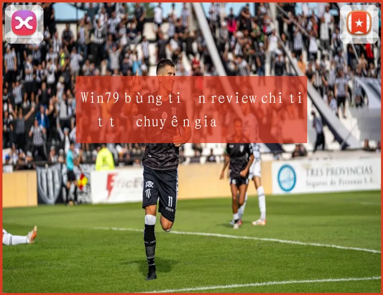 Win79 bùng tiền review chi tiết từ chuyên gia