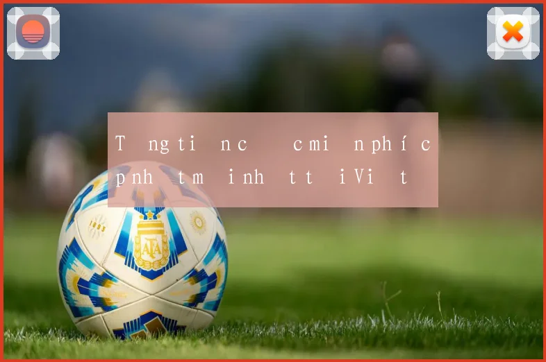 Tặng tiền cược miễn phí cập nhật mới nhất tại Việt Nam